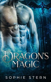 Dragon's Magic The Fablestone Clan, #5【電子書籍】[ Sophie Stern ]