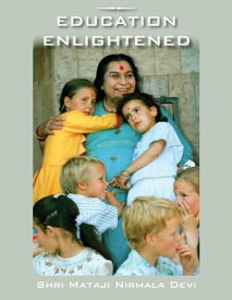 Education Enlightened【電子書籍】[ Shri Mataji Nirmala Devi ]
