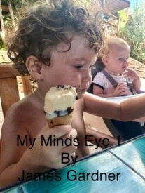 My Minds Eye 1【電子書籍】[ Jim Gardner ]