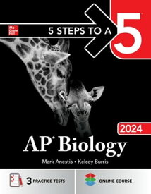5 Steps to a 5: AP Biology 2024【電子書籍】[ Mark Anestis ]
