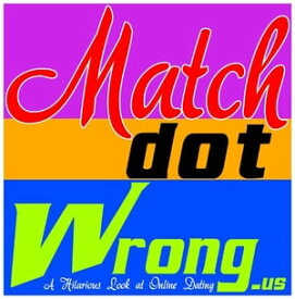 Match Dot Wrong A Humorous Look at Online Dating【電子書籍】[ Susan Connett ]