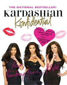 Kardashian Konfidential: Revised and Updated Inside Kim's Wedding with Never-Seen Pix, Plus a New Chapter!【電子書籍】[ Kim Kardashian ]