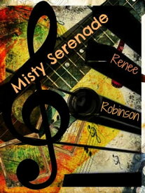 Misty Serenade The Rise of Dragon Rose, #1【電子書籍】[ Renee Robinson ]