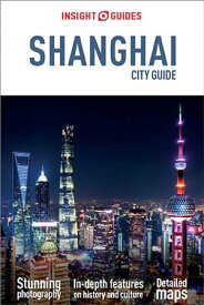 Insight Guides City Guide Shanghai (Travel Guide eBook)【電子書籍】[ Insight Guides ]