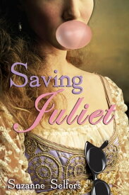 Saving Juliet【電子書籍】[ Suzanne Selfors ]