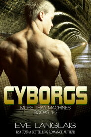Cyborgs: More Than Machines (3-in-1)【電子書籍】[ Eve Langlais ]