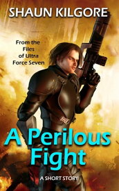 A Perilous Fight【電子書籍】[ Shaun Kilgore ]