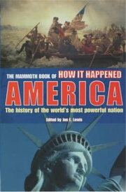 The Mammoth Book of How it Happened - America【電子書籍】[ Jon E. Lewis ]