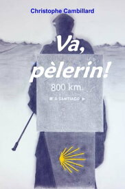"Va, p?lerin !"【電子書籍】[ Christophe Cambillard ]