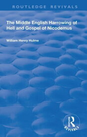 The Middle English Harrowing of Hell and Gospel of Nicodemus【電子書籍】[ William Henry Hulme ]