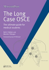 The Long Case OSCE The Ultimate Guide for Medical Students【電子書籍】[ Beth C. Walker ]