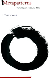 Metapatterns Across Space, Time, and Mind【電子書籍】[ Tyler Volk ]