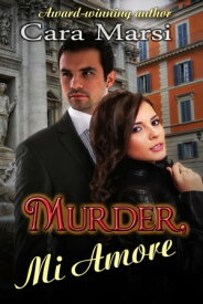 Murder, Mi Amore Romantic Suspense【電子書籍】[ Cara Marsi ]