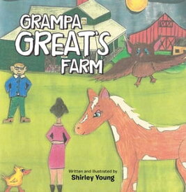 Grampa Great's Farm【電子書籍】[ Shirley Young ]