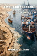 Beyond the Silk Road: The Trade Routes That Built the Modern World