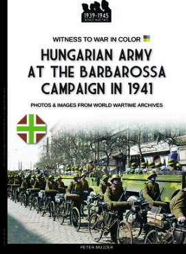 Hungarian army at the Barbarossa campaign in 1941 