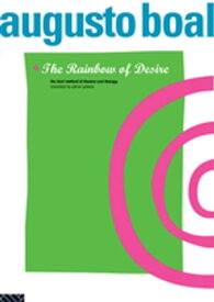 The Rainbow of Desire The Boal Method of Theatre and Therapy【電子書籍】[ Augusto Boal ]
