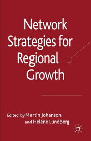 Network Strategies for Regional Growth【電子書籍】[ Martin Johanson ]
