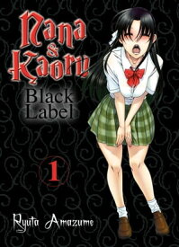 Nana & Kaoru - Black Label, Band 1【電子書籍】[ Ryuta Amazume ]