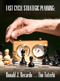 Fast Cycle Strategic Planning: An Applied Playbook【電子書籍】[ Ronald Recardo ]