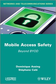 Mobile Access Safety Beyond BYOD【電子書籍】[ Dominique Assing ]