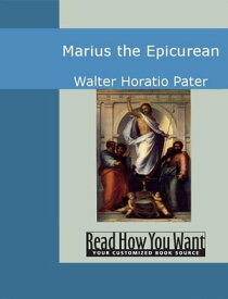 Marius The Epicurean【電子書籍】[ Pater,Walter Horatio ]