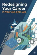 Redesigning Your Career in Your 30s and 40s