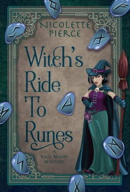 Witch's Ride to Runes A Sage Moon Mystery, #3【電子書籍】[ Nicolette Pierce ]