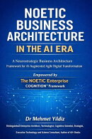 Noetic Business Architecture in the AI Era : A Neurostrategic Business Architecture Framework for AI-Augmented Agile Digital Transformation