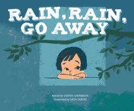 Rain, Rain, Go Away【電子書籍】[ Steven Anderson ]