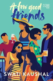 A Few Good Friends【電子書籍】[ Swati Kaushal ]
