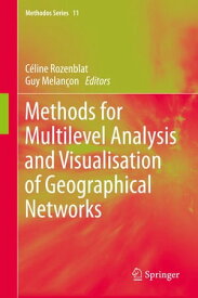 Methods for Multilevel Analysis and Visualisation of Geographical Networks【電子書籍】