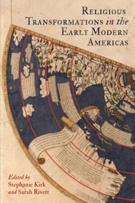Religious Transformations in the Early Modern Americas 