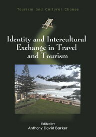Identity and Intercultural Exchange in Travel and Tourism【電子書籍】