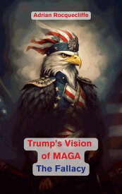 Trump's Vision of Maga Making America Great Altogether!, #1【電子書籍】[ AF Junior ]