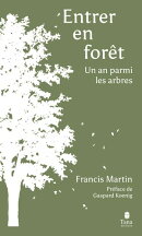 Entrer en forêt - Un an parmi les arbres