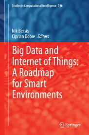 Big Data and Internet of Things: A Roadmap for Smart Environments【電子書籍】