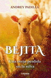 Bejita Una oveja perdida en la selva【電子書籍】[ Andrey Padilla ]