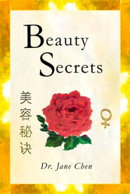 BEAUTY SECRETS FROM THE CHINESE DYNASTIES Beaty and Health【電子書籍】[ DRA. JANE CHEN ]