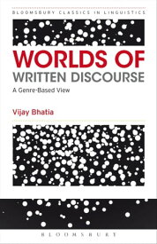 Worlds of Written Discourse A Genre-Based View【電子書籍】[ Vijay Bhatia ]