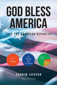 God Bless America Save the American Republic【電子書籍】[ Andrew Jackson ]