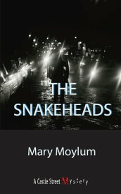 The Snakeheads A Nick Slovak Mystery【電子書籍】[ Mary Moylum ]