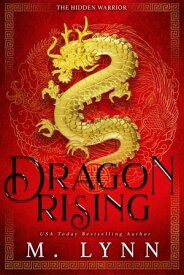 Dragon Rising A Mulan Inspired Fantasy【電子書籍】[ M. Lynn ]