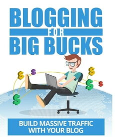 Blogging For Big Bucks【電子書籍】[ Devdas Bansode ]