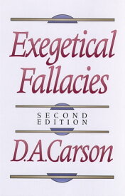 Exegetical Fallacies【電子書籍】[ D. A. Carson ]