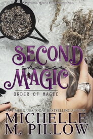 Second Chance Magic Paranormal Women's Fiction【電子書籍】[ Michelle M. Pillow ]