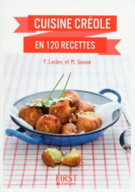 Le Petit livre de - Cuisine cr?ole en 120 recettes【電子書籍】[ Yann Leclerc ]