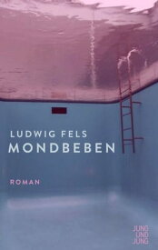 Mondbeben Roman【電子書籍】[ Ludwig Fels ]