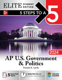5 Steps to a 5: AP U.S. Government & Politics 2024 Elite Student Edition【電子書籍】[ Pamela K. Lamb ]