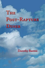 The Post-Rapture Diner【電子書籍】[ Dorothy Barresi ]